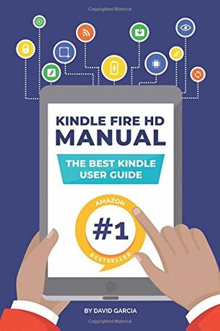 Full Download Kindle Fire HD Manual - The Best Kindle User Guide! - David Garcia | ePub