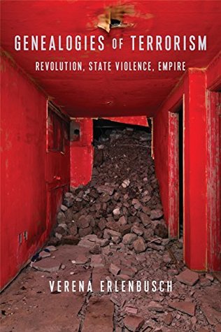 Download Genealogies of Terrorism: Revolution, State Violence, Empire (New Directions in Critical Theory) - Verena Erlenbusch-Anderson file in PDF