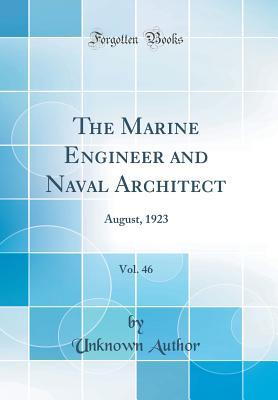 Full Download The Marine Engineer and Naval Architect, Vol. 46: August, 1923 (Classic Reprint) - Unknown | ePub
