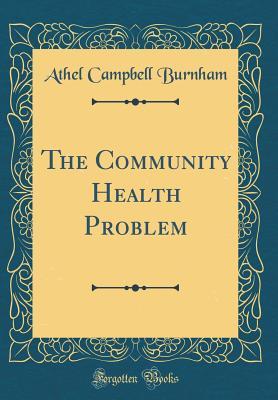 Download The Community Health Problem (Classic Reprint) - Athel Campbell Burnham file in ePub