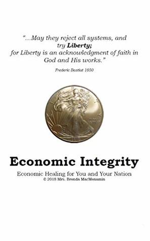 Full Download Economic Integrity: Economic Healing for You and Your Nation - Brenda MacMenamin file in ePub