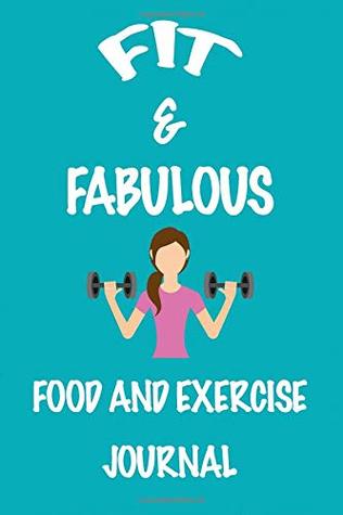 Read Online Fit & Fabulous: Food and Exercise Journal - 90 Days to the New You - Drawing Essentials file in PDF
