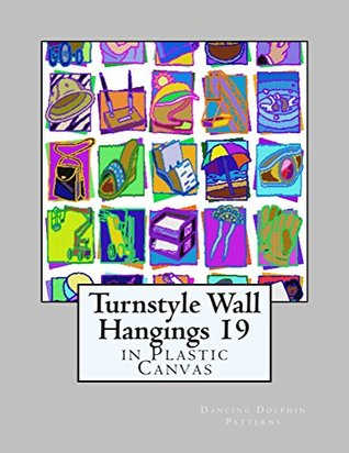 Read Turnstyle Wall Hangings 19: in Plastic Canvas (Turnstyle Wall Hangings in Plastic Canvas) - Dancing Dolphin Patterns file in PDF