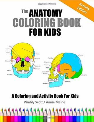Download The Anatomy Coloring Book for Kids: A Coloring and Activity Book for Kids - Annie Maine | ePub