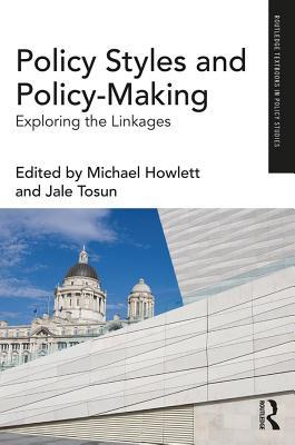 Read Online Policy Styles and Policy-Making: Exploring the Linkages - Michael Howlett | ePub