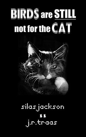 Read Online Birds Are Still Not For The Cat (Birds Are Not For The Cat Book 2) - J.R. Traas file in ePub