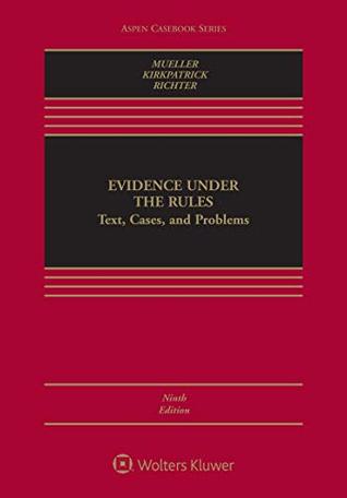 Download Evidence Under the Rules: Text, Cases, and Problems (Aspen Casebook Series) - Christopher B. Mueller file in PDF