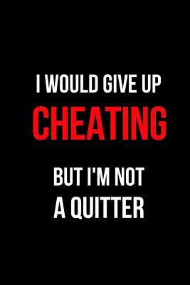 Read I Would Give Up Cheating But I'm Not a Quitter: Blank Line Journal -  | PDF