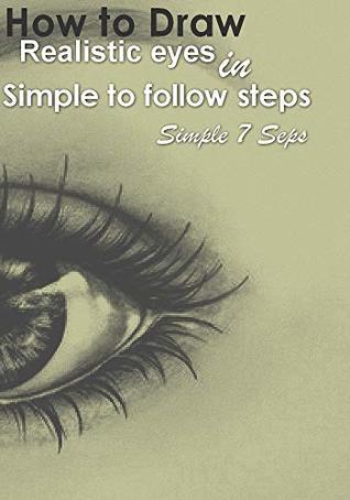 Download How to Draw realistic eyes in simple to follow steps ( Simple 7 steps ) - Anwaar aswaan | PDF