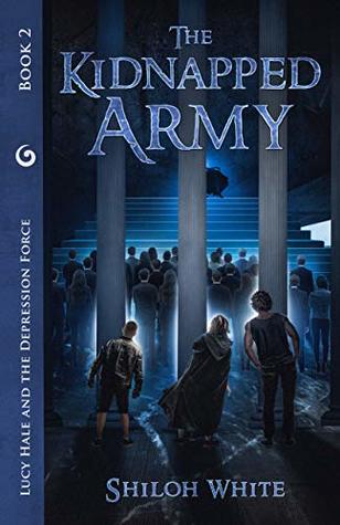 Full Download The Kidnapped Army (Lucy Hale and the Depression Force, Book 2) - Shiloh White file in ePub