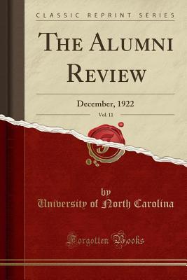 Full Download The Alumni Review, Vol. 11: December, 1922 (Classic Reprint) - University of North Carolina file in PDF