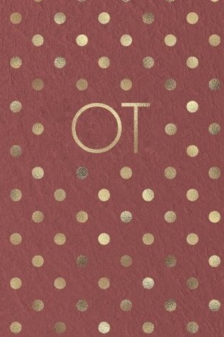 Read Ot: Occupational Therapy Notebook, Occupational Therapy Gifts, OT Notebook For Notes, Retirement, Appreciation, Christmas, Planning, Occupational Therapist Gifts, 6x9 college ruled notebook -  | PDF