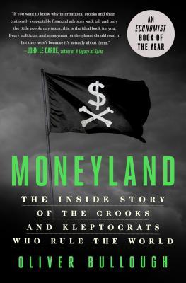 Read Moneyland: The Inside Story of the Crooks and Kleptocrats Who Rule the World - Oliver Bullough file in PDF