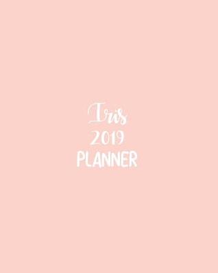 Read Online Iris 2019 Planner: Calendar with Daily Task Checklist, Organizer, Journal Notebook and Initial Name on Plain Color Cover (Jan Through Dec), Iris 2019 Planner -  | ePub