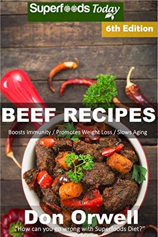 Download Beef Recipes: Over 75 Low Carb Beef Recipes full of Quick and Easy Cooking Recipes - Don Orwell file in ePub