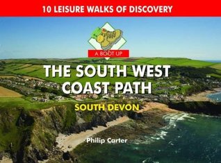 Read A Boot up the South West Coast Path - South Devon - Philip Carter file in ePub