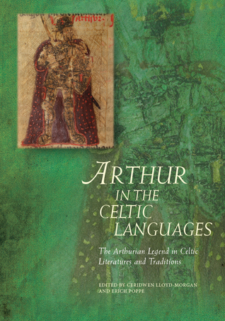 Download Arthur in the Celtic Languages: The Arthurian Legend in Celtic Literatures and Traditions - Ceridwen Lloyd-Morgan | ePub