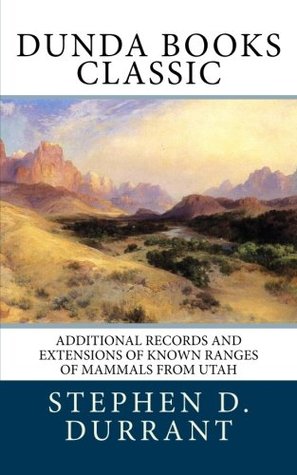 Full Download Additional Records and Extensions of Known Ranges of Mammals from Utah - Stephen D. Durrant file in PDF
