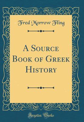 Download A Source Book of Greek History (Classic Reprint) - Fred Morrow Fling file in ePub