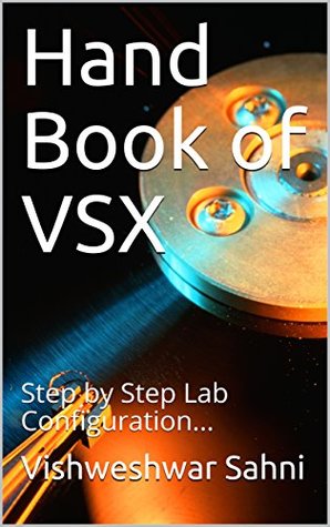 Full Download Hand Book of VSX: Step by Step Lab Configuration (Vol-IV) - Vishweshwar Sahni file in ePub