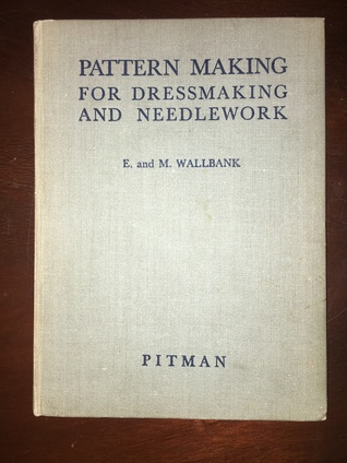 Full Download Pattern Making for Dressmaking and Needlework - Emily Wallbank | PDF