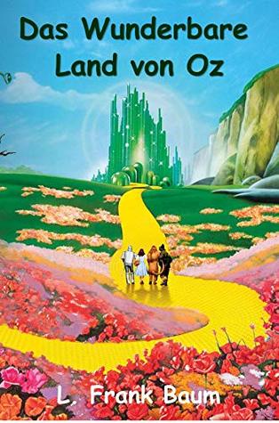 Read Online Das Wunderbare Land von Oz: The Marlvelous Land of Oz, German edition - L. Frank Baum file in PDF