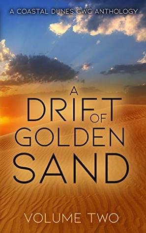 Full Download A Drift of Golden Sand: A Coastal Dunes CWC Anthology - Coastal Dunes CWC file in PDF