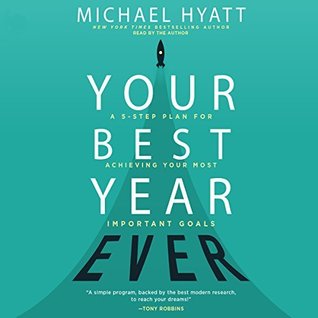 Read Online Your Best Year Ever: A 5-Step Plan for Achieving Your Most Important Goals - Michael Hyatt file in ePub