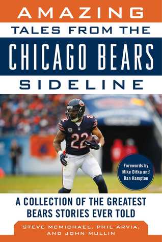 Download Amazing Tales from the Chicago Bears Sideline: A Collection of the Greatest Bears Stories Ever Told - Steve McMichael | ePub
