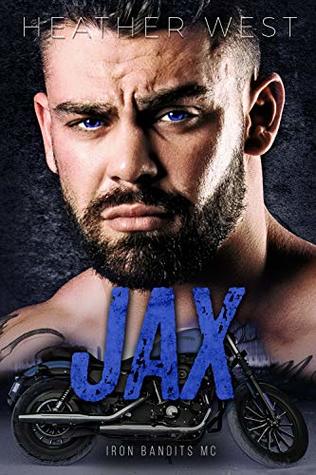 Download Jax: A Motorcycle Club Romance (Iron Bandits MC) - Heather West | PDF