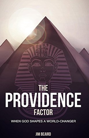 Full Download The Providence Factor: When God Shapes a World-Changer (The Factor Series Book 2) - Jim Beaird file in ePub