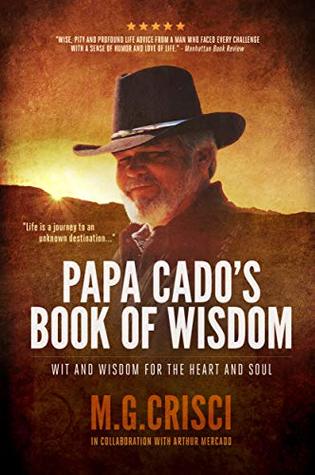 Download Papa Cado's Book of Wisdom: Wit and Wisdom for the Heart and Soul (3rd Edition) - M.G. Crisci file in PDF