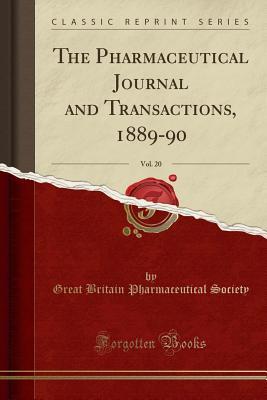 Download The Pharmaceutical Journal and Transactions, 1889-90, Vol. 20 (Classic Reprint) - Great Britain Pharmaceutical Society file in ePub