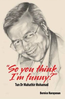 Full Download So You Think I'm Funny? Tun Dr. Mahathir Mohamad - Bernice Narayanan | ePub