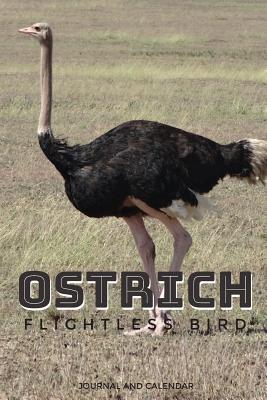 Read Online Ostrich Flightless Bird: Blank Lined Journal with Calendar for Nonflying Fowl Lover -  | ePub