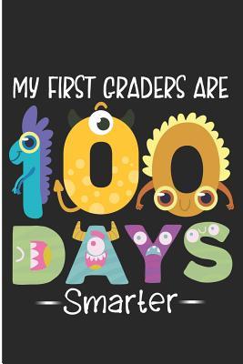 Full Download My First Graders Are 100 Days Smarter: Little Monsters Teaching Blank Lined Note Book - Karen Karen | ePub
