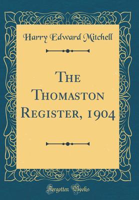 Download The Thomaston Register, 1904 (Classic Reprint) - Harry Edward Mitchell file in ePub