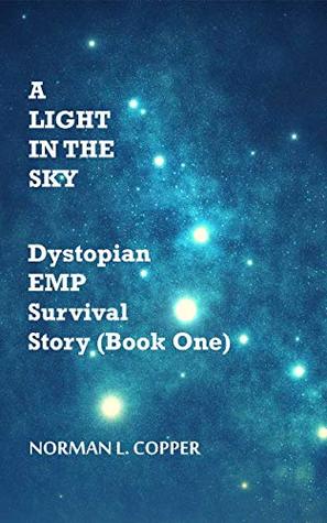 Read Online A Light in the Sky: A Story About Mankind's Mistakes - Norman L. Copper | ePub