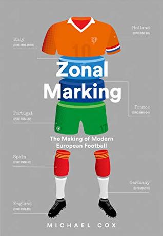 Full Download Zonal Marking: The Making of Modern European Football - Michael Cox file in ePub