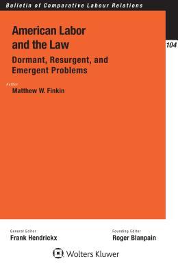 Download American Labor and the Law: Dormant, Resurgent, and Emergent Problems - Matthew W Finkin | ePub