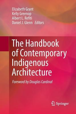 Read Online The Handbook of Contemporary Indigenous Architecture - Elizabeth Grant file in ePub