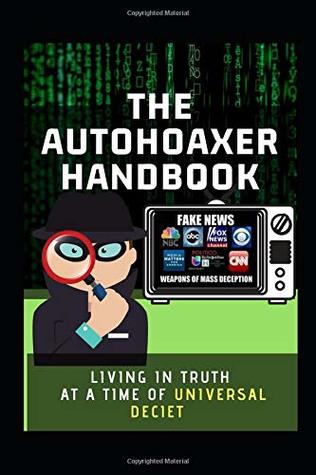 Download THE AUTOHOAXER HANDBOOK: Living In Truth at a Time Of Universal Deceit - Tim Ozman | PDF
