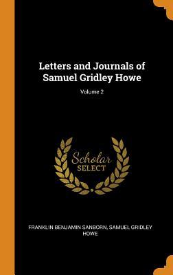 Read Letters and Journals of Samuel Gridley Howe; Volume 2 - Franklin Benjamin Sanborn file in PDF