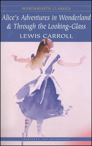 Download Alice's Adventures in Wonderland & Through the Looking-Glass - Lewis Carroll | PDF