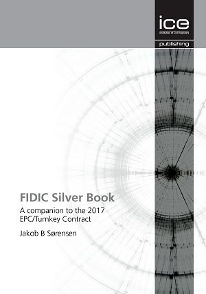 Download FIDIC Silver Book: A companion to the 2017 EPC/Turnkey Contract - Jakob B. Sørensen file in ePub