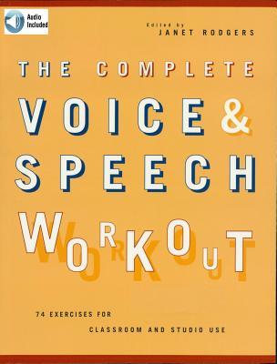 Full Download The Complete Voice & Speech Workout: 75 Exercises for Classroom and Studio Use - Janet Rodgers file in ePub