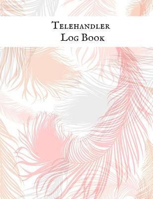 Full Download Telehandler Log Book: Telehandler Record Log Book Telehandler Inspection Journal Telehandler Safety Routine Checklist Guide -  | ePub