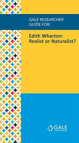 Read Gale Researcher Guide for: Edith Wharton: Realist or Naturalist? - Myrto Drizou file in ePub