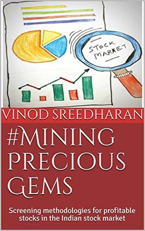 Full Download #Mining Precious Gems: Screening methodologies for profitable stocks in the Indian stock market - Vinod Sreedharan file in ePub