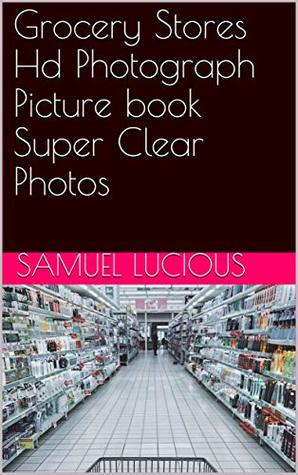 Download Grocery Stores Hd Photograph Picture book Super Clear Photos - Samuel Lucious | PDF